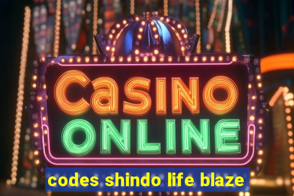 codes shindo life blaze